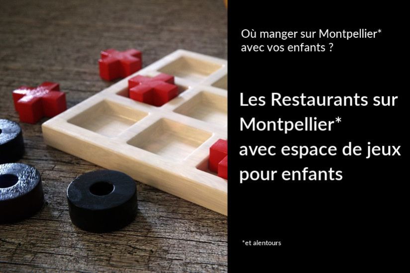 Restaurants de Montpellier et alentours avec Espace de jeux pour enfants