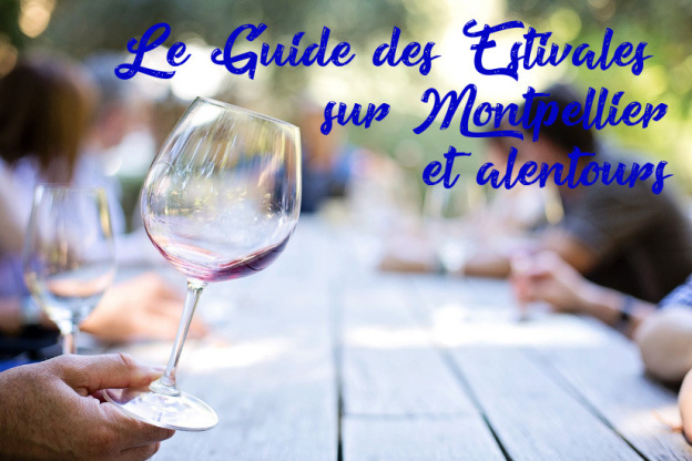 Le guide des estivales sur Montpellier et alentours