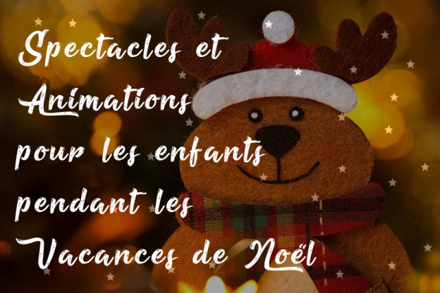 Spectacles & Animations pour les enfants pendant les Vacances de Noël
