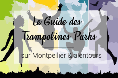 Le guide des Trampolines Parks sur Montpellier et alentours