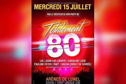 Concert Totalement 80 aux Arènes de Lunel