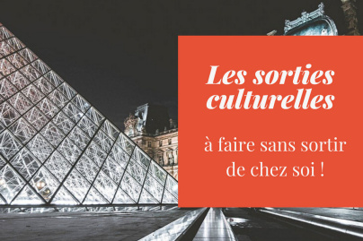 Des sorties culturelles sans bouger de chez soi