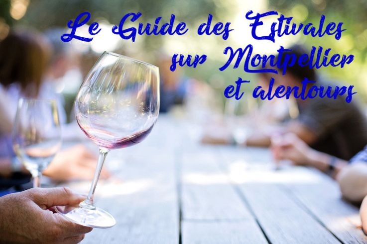 Le guide des estivales sur Montpellier et alentours