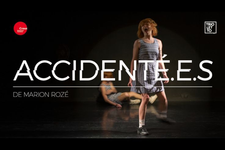 ACCIDENTÉ.E.S - Théâtre au Trioletto