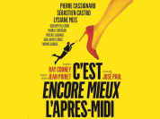 C'est encore mieux l'après-midi - les Théâtrales de Montpellier