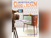 Les petits Plats dans l'Ecran au Théâtre de la Chocolaterie
