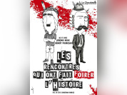 Les rencontres qui ont fait foirer l'Histoire !