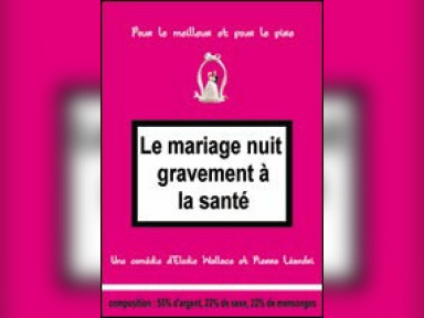 LE MARIAGE NUIT GRAVEMENT A LA SANTE 