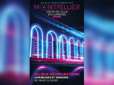 Fête des Lumières à Montpellier - Cœur de Ville en Lumières