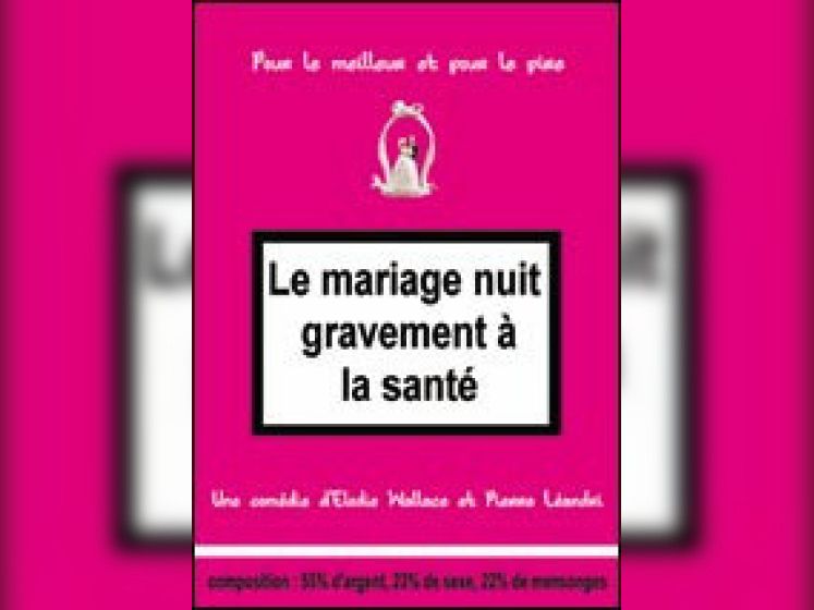 LE MARIAGE NUIT GRAVEMENT A LA SANTE 