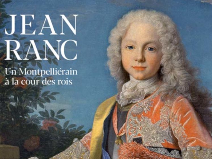 Exposition Jean Ranc - Un Montpelliérain à la Cour des Rois