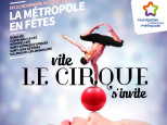 La Métropole en fêtes - Le cirque est à l'honneur