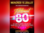 Concert Totalement 80 aux Arènes de Lunel