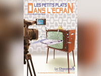 Les petits Plats dans l'Ecran au Théâtre de la Chocolaterie