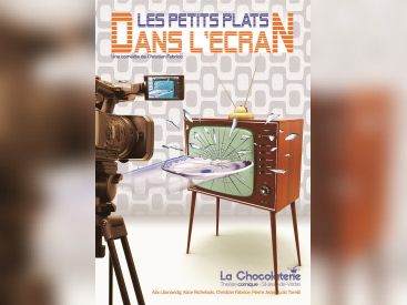 Les petits Plats dans l'Ecran au Théâtre de la Chocolaterie