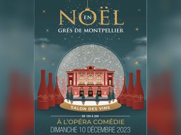 Noël en Grés de Montpellier - Salon des Vins des Grés de Montpellier