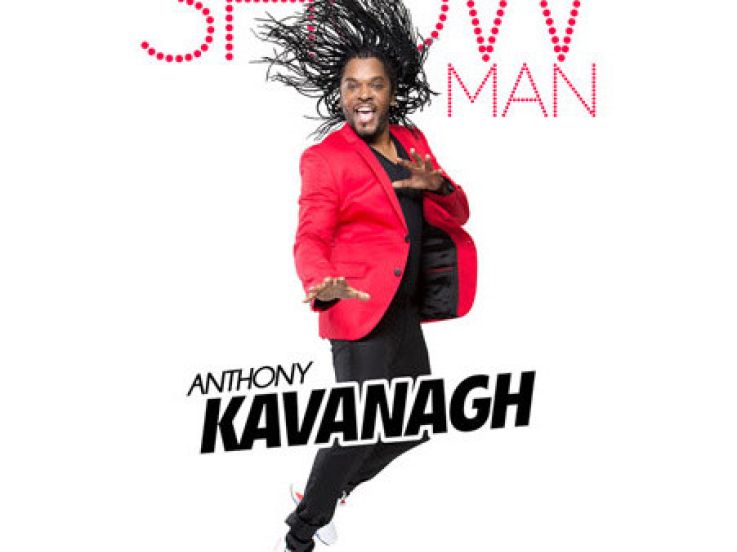 Anthony Kavanagh - Show Man