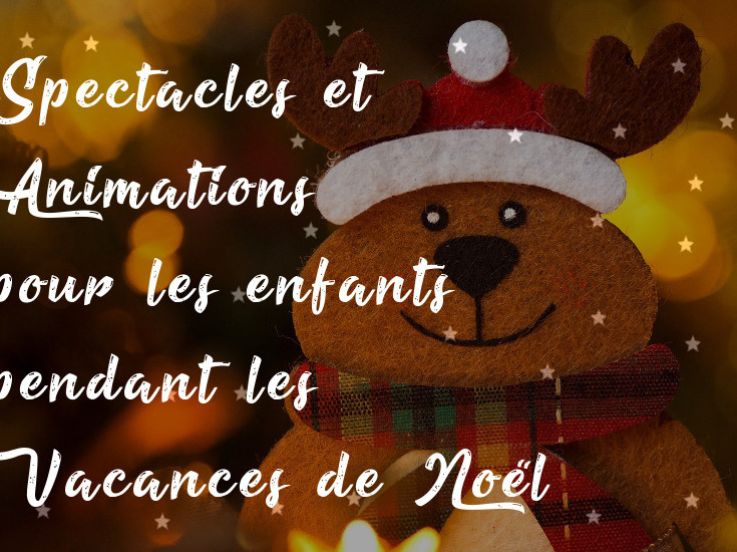 Spectacles & Animations pour les enfants pendant les Vacances de Noël