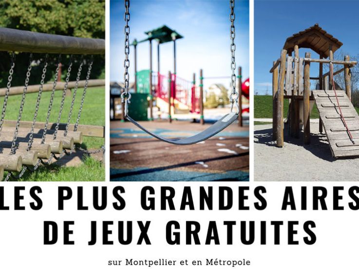 Les plus grandes aires de jeux gratuites sur Montpellier et en Métropole