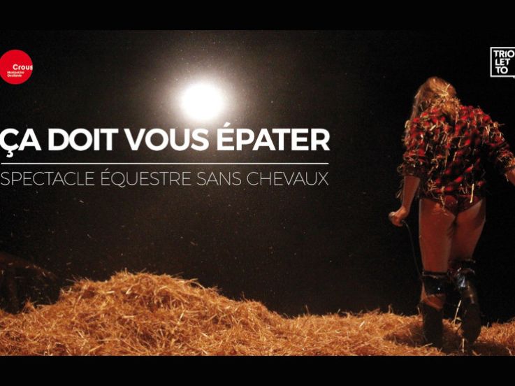 Théâtre du Trioletto - Ça doit vous épater - Spectacle équestre sans chevaux. »