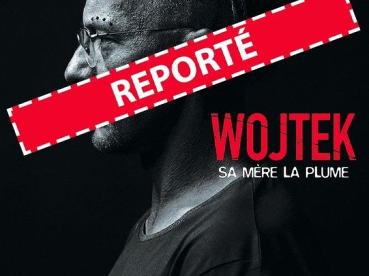 Wojteck - one-man show - Sa mère la plume