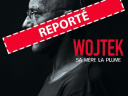 Wojteck - one-man show - Sa mère la plume