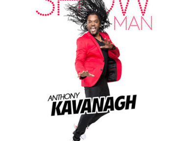 Anthony Kavanagh - Show Man
