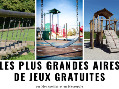 Les plus grandes aires de jeux gratuites sur Montpellier et en Métropole