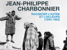 Exposition Jean-Philippe Charbonnier. Raconter l'autre et l'ailleurs - au Pavillon Populaire