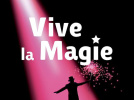 Festival International de Magie - Vive la Magie